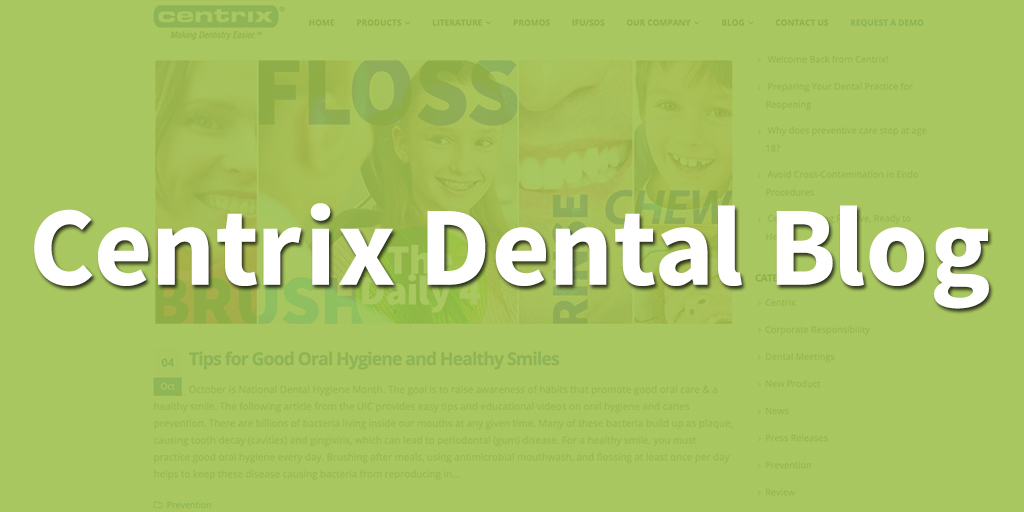 The Latest on all Things Centrix and Dental!